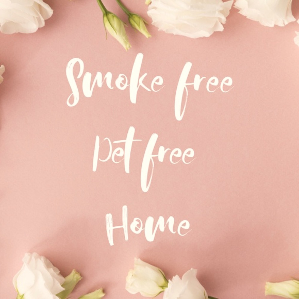Smoke free, Pet Free Home!